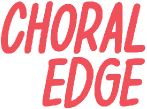 Choral Edge
